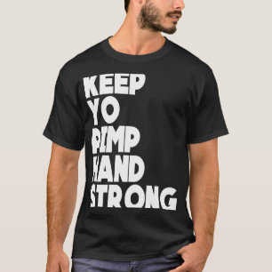 T-shirt Gardez Votre Pimp Main Forte Fuuny Gardez Votre Pi