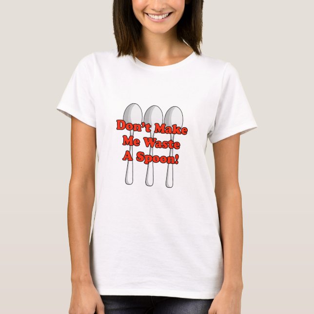 T-shirt Gaspillez une cuillère ! (Devant)