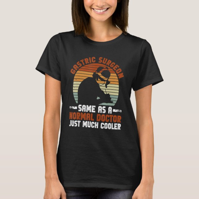 T-shirt Gastric Surgeon And Gastric Bypass Surgery (Devant)