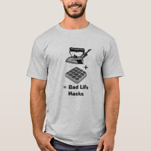 T-shirt Gaufrier - Mauvais hacks de vie drôle