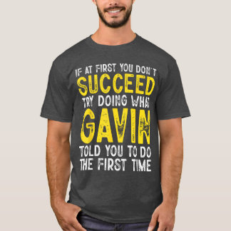 T-shirt Gavin If At First You Dont Succeed Funny Gavin Nam