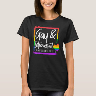 T-shirt Gay And Introverted S'il vous plaît être doux Je s