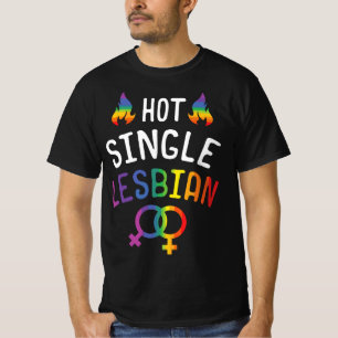 T-shirt Gay Lesbian Pride Hot single Lesbian pour célibata