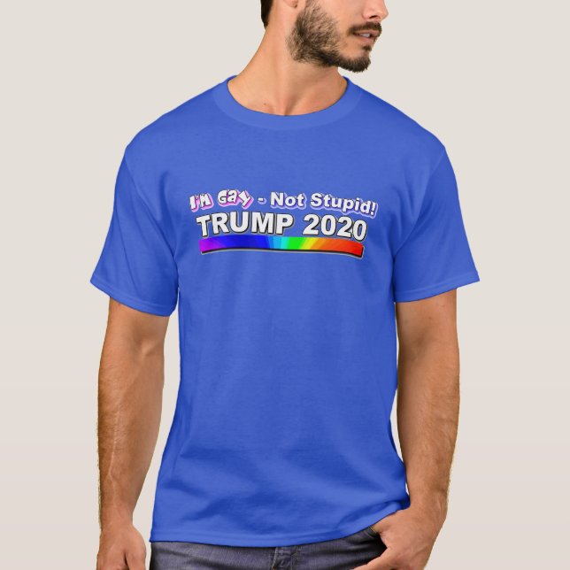 T-shirt Gay Not Stupid - Pro Trump - Blue (Devant)