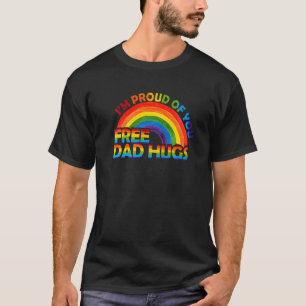 T-shirt Gay Pride I'm Proud Of You Free Dad Hugs Rainbow L