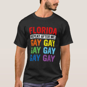 T-shirt Gay Rights Florida Gay Say Gay Say Trans Stay Prou