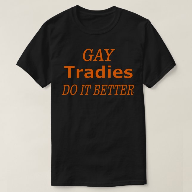 T-shirt Gay Tradies Do It Better from Bent Sentiments 2 (Design devant)