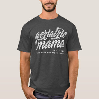 T-shirt Geatric Mama