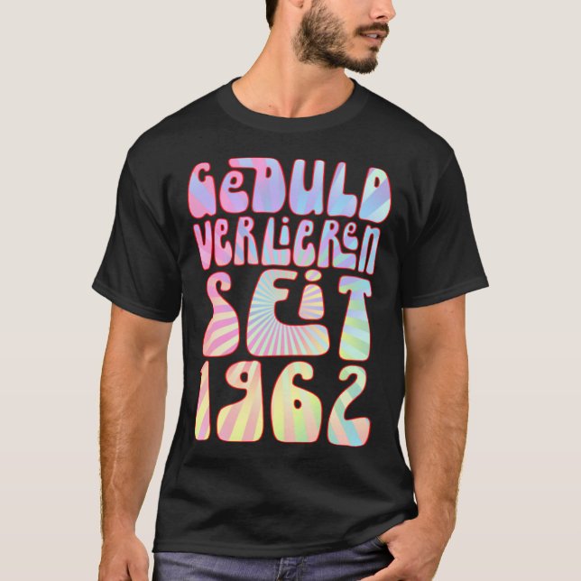 T-shirt Geduld Verlieren Seit 1962 61 Jahre Alter Geburtst (Devant)