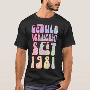 T-shirt Geduld Verlieren Seit 1981 42 Jahre Alter Geburtst