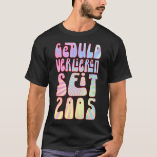 T-shirt Geduld Verlieren Seit 2005 18 Jahre Alter Geburtst