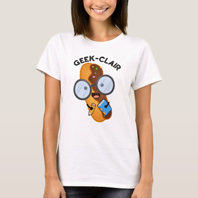 T-shirt Geek-clair Funny Eclair Pun (Devant)