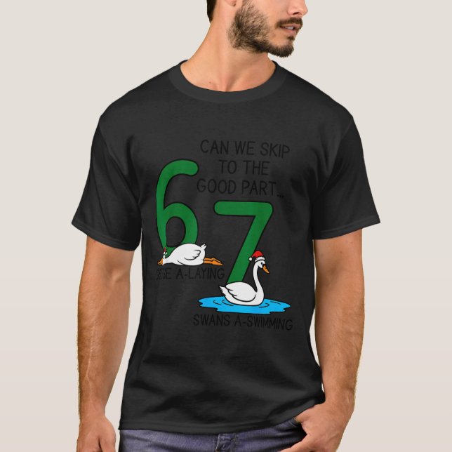 T-shirt Geese A Laying Swans A Swimming 67 Six Geese Seven (Devant)