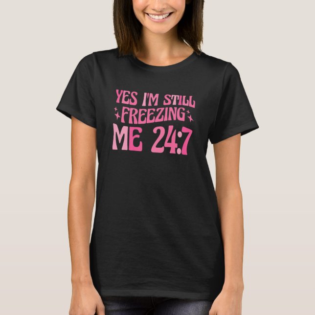 T-shirt Gel littéralement Oui Je me gèle toujours 247 (Devant)