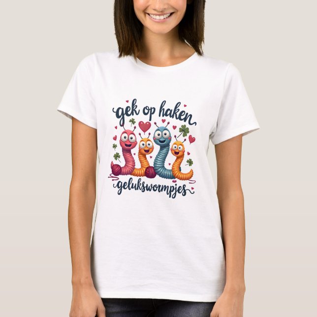 T-shirt Gelukswormpjes 'Gek op Haken - Worms de souci (Devant)