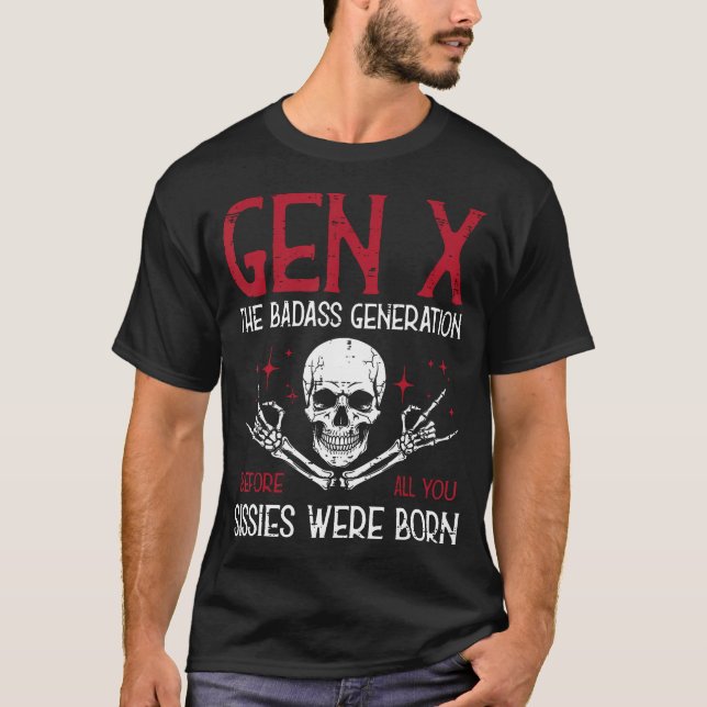 T-shirt Gen X Badass Generation Skull Rock Funny Saying Me (Devant)