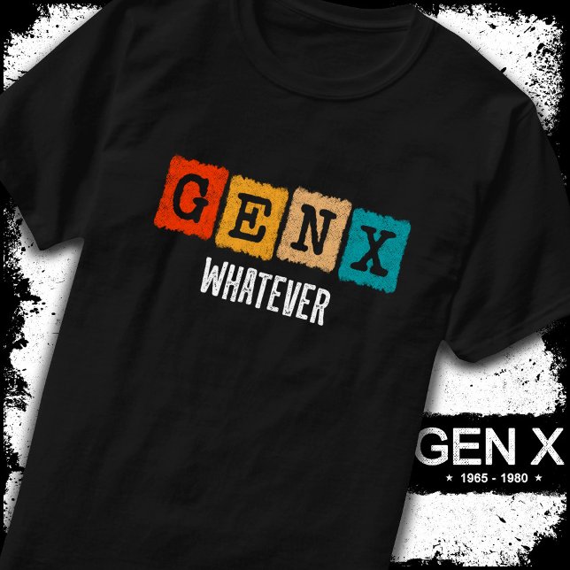 T-shirt Gen X Génération X Gen Xer Gen X Peu Importe (Créateur téléchargé)