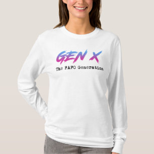 T-shirt Gen X - La génération FAFO