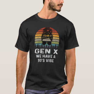 T-shirt Gen X Nous avons un Vibe Retro Sarcasm des années