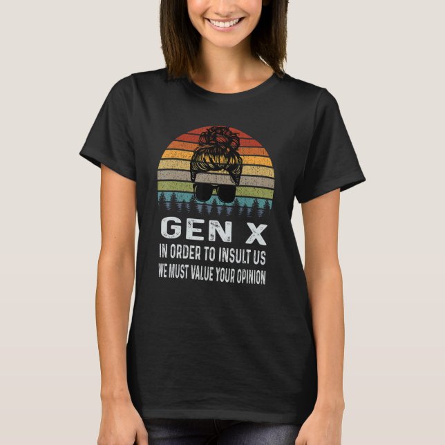 T-shirt Gen X Pour Nous Insulter Nous Devons Valoriser Vot (Devant)