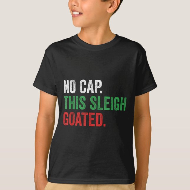 T-shirt Gen Z Slang Christmas No Cap This Sleigh Goated  (Devant)