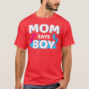 T-shirt Gender reveal mom says boy matching family baby pa