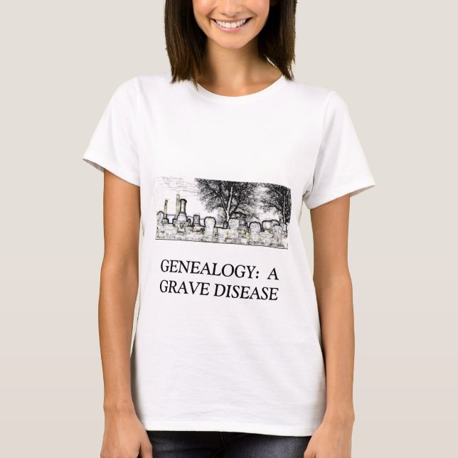T-SHIRT GÉNÉALOGIE :  UNE MALADIE GRAVE (Devant)