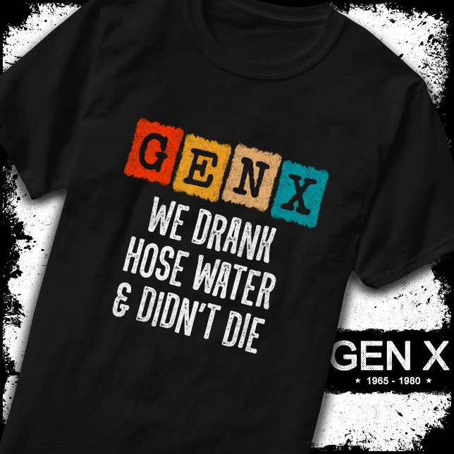 T-shirt Génération X Gen X Hose Water Gen Xer Funny Gen X (Créateur téléchargé)