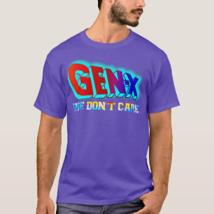 T-shirt Génération X Nous ne nous soucions pas