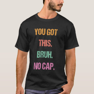 T-shirt Génération Z Bruh Jour de test Enseignants Vous av