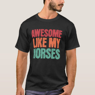 T-shirt Génial comme mes chevaux drôle propriétaire de che