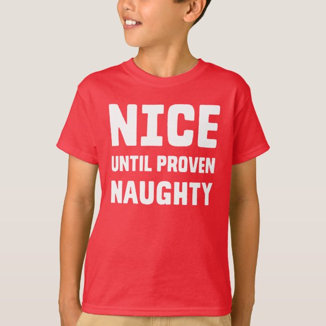 T-shirt Gentil jusqu'à vilain prouvé (Devant)