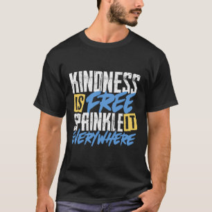 T-shirt gentillesse est libre l'arroser partout