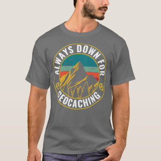T-shirt Geocaching Funky Geocacher Toujours En Bas Pour Ge