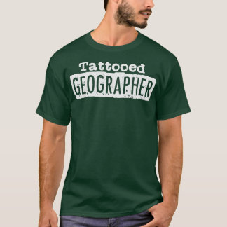 T-shirt Géographe tatoué Géographie Profession de la Terre