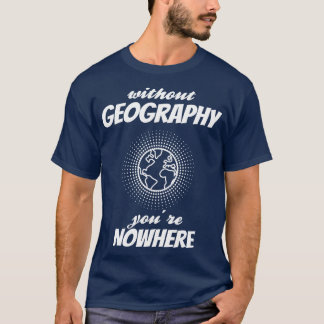 T-shirt GÉOGRAPHIE Vous n'êtes nulle part