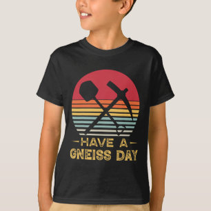 T-shirt Géologie Pun Gneiss Day Funny Earth Scien