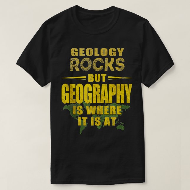 T-shirt Géologie Rocks mais Géographie est là où il est à  (Design devant)