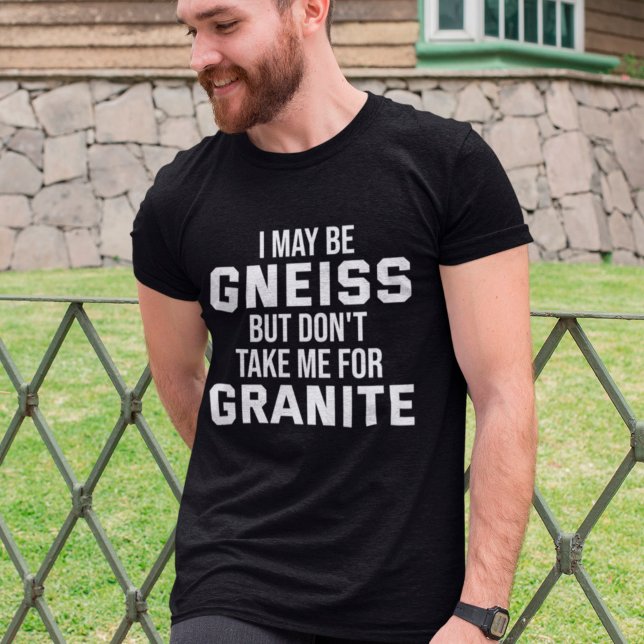 T-shirt Géologue Funny Gneiss Rock Pun (Créateur téléchargé)