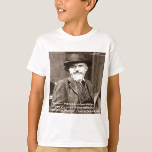 T-shirt George B Shaw "Changer n'importe quoi" Cadeaux de 