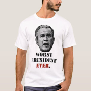 T-shirt George W. Bush - le plus mauvais Président jamais