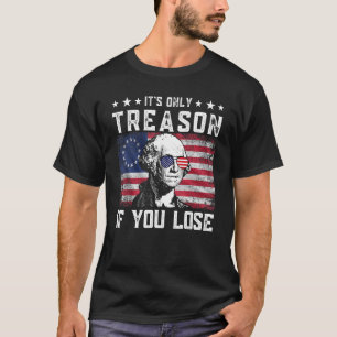 T-shirt George Washington C'est seulement la trahison si v