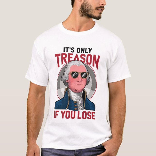 T-shirt George Washington C'est seulement la trahison si v (Devant)