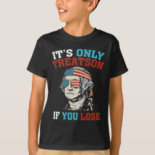T-shirt George Washington C'est seulement la trahison si v