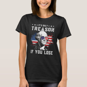 T-shirt George Washington C'est seulement la trahison si v