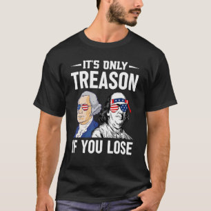 T-shirt George Washington C'est seulement la trahison si v