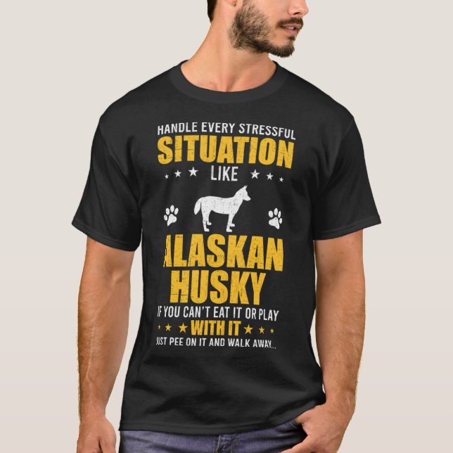 T-shirt Gérer la situation stressante Alaskan Husky Dog (Devant)