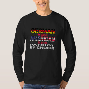 T-shirt German By Blood American By Birth Patriot By Choic
