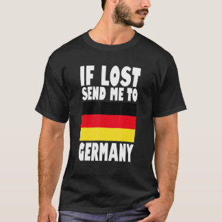 T-shirt Germany Flag Design  If lost send me to Germany