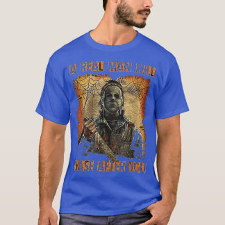 T-shirt Get a man that will chases afters you scary night